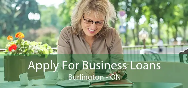 Apply For Business Loans Burlington - ON