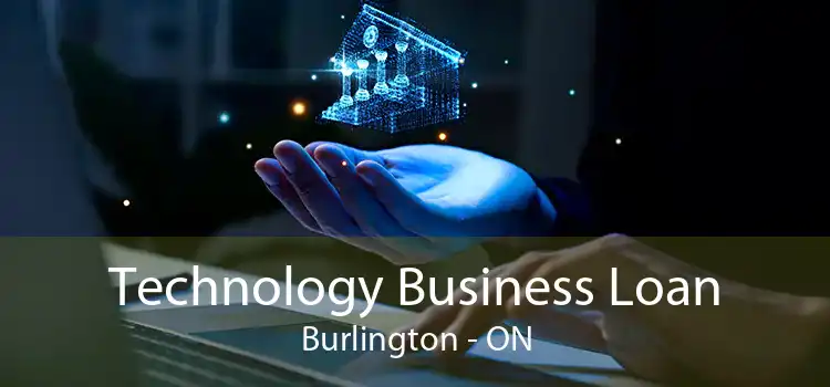 Technology Business Loan Burlington - ON